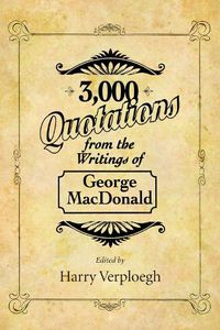 Cover image for 3,000 Quotations from the Writings of George MacDonald