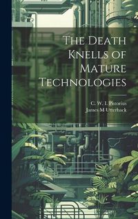 Cover image for The Death Knells of Mature Technologies