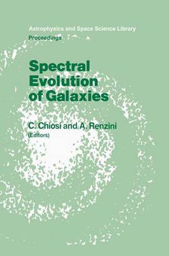 Cover image for Spectral Evolution of Galaxies: Proceedings of the Fourth Workshop of the Advanced School of Astronomy of the  Ettore Majorana  Centre for Scientific Culture, Erice, Italy, March 12-22, 1985