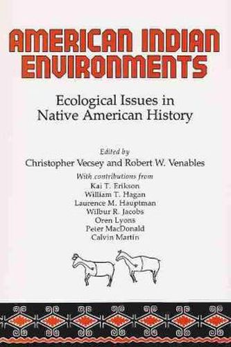 American Indian Environments: Ecological Issues in Native American History