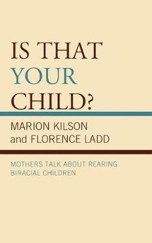 Cover image for Is That Your Child?: Mothers Talk about Rearing Biracial Children