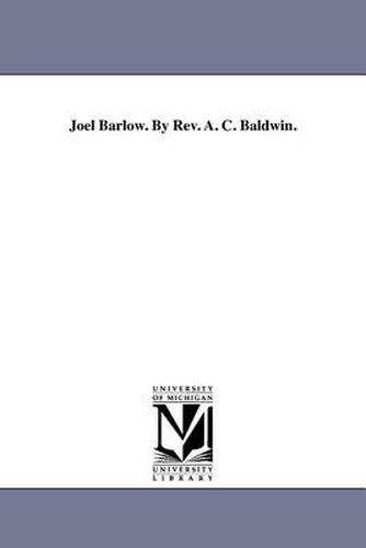 Cover image for Joel Barlow. by REV. A. C. Baldwin.