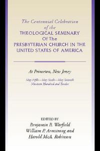 Cover image for Centennial Celebration of the Theological Seminary of the Presbyterian Church in the United States O