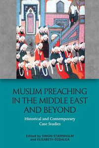 Cover image for Muslim Preaching in the Middle East and Beyond: Historical and Contemporary Case Studies