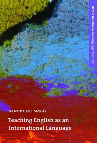 Teaching English as an International Language: An introduction to the role of English as an international language and its implications for language teaching