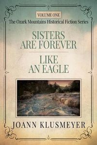 Cover image for Sisters are Forever and Like an Eagle: An Anthology of Southern Historical Fiction