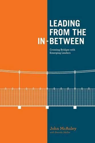 Cover image for Leading from the In-Between: Crossing Bridges with Emerging Leaders