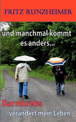 Cover image for und manchmal kommt es anders...: Darmkrebs verandert mein Leben