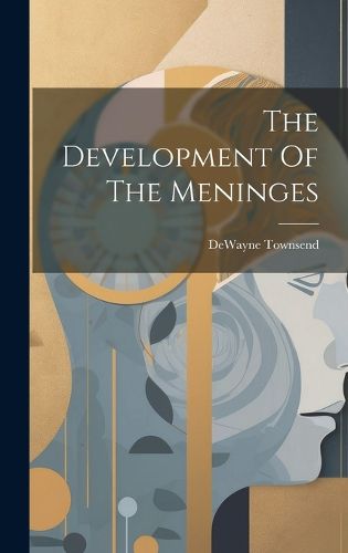 Cover image for The Development Of The Meninges