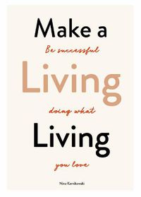 Cover image for Make a Living Living: Be Successful Doing What You Love