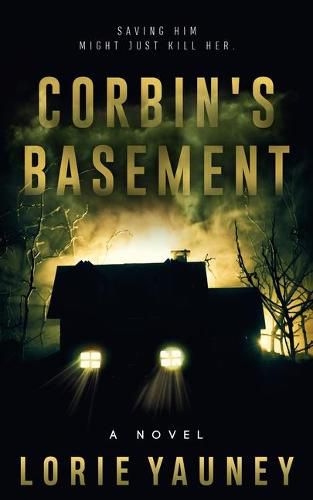 Cover image for Corbin's Basement: Saving Him Might Just Kill Her