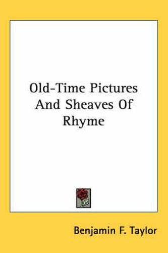 Cover image for Old-Time Pictures And Sheaves Of Rhyme