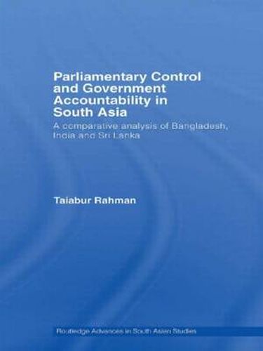 Cover image for Parliamentary Control and Government Accountability in South Asia: A Comparative Analysis of Bangladesh, India and Sri Lanka