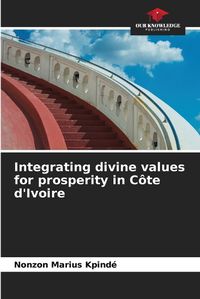 Cover image for Integrating divine values for prosperity in Cote d'Ivoire