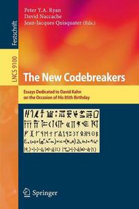 Cover image for The New Codebreakers: Essays Dedicated to David Kahn on the Occasion of His 85th Birthday