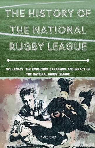 Cover image for The History of the National Rugby League