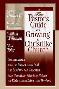 Cover image for The Pastor's Guide to Growing a Christlike Church