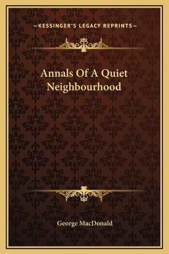 Cover image for Annals of a Quiet Neighbourhood