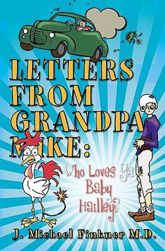 Cover image for Letters from Grandpa Mike: Who Loves Ya Baby Hailley?