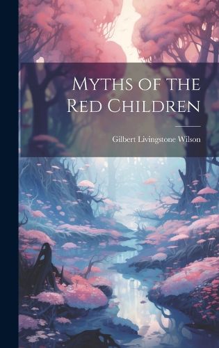 Cover image for Myths of the Red Children