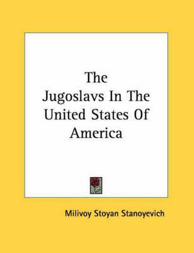 Cover image for The Jugoslavs in the United States of America