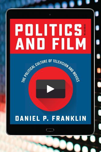 Cover image for Politics and Film: The Political Culture of Television and Movies