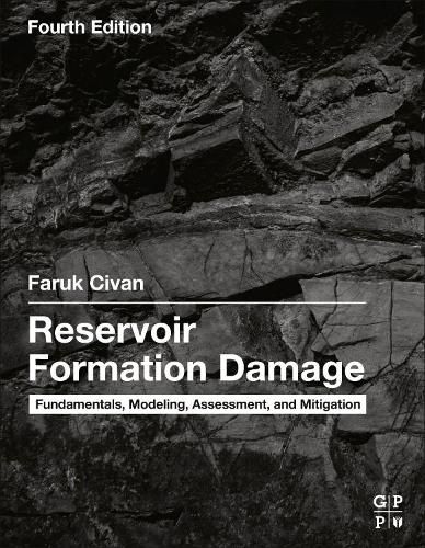 Cover image for Reservoir Formation Damage: Fundamentals, Modeling, Assessment, and Mitigation