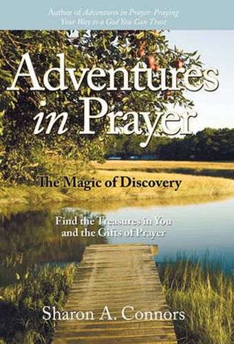 Cover image for Adventures in Prayer: The Magic of Discovery: Find the Treasures in You and the Gifts of Prayer