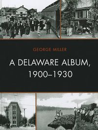 Cover image for A Delaware Album, 1900-1930