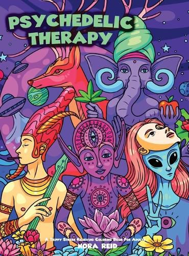 Cover image for Psychedelic Therapy - A Trippy Stress Relieving Coloring Book For Adults