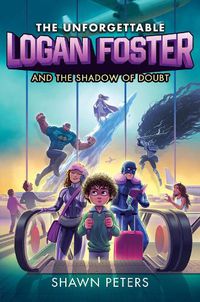 Cover image for The Unforgettable Logan Foster and the Shadow of Doubt