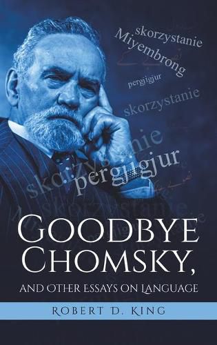 Cover image for Goodbye Chomsky, and Other Essays on Language