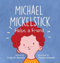 Cover image for Michael Mickelstick Helps a Friend