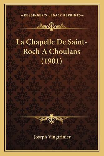 La Chapelle de Saint-Roch a Choulans (1901)