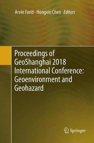 Cover image for Proceedings of GeoShanghai 2018 International Conference: Geoenvironment and Geohazard
