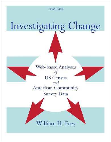 Cover image for Investigating Change : Web-based Analyses of US Census and American  Community Survey Data