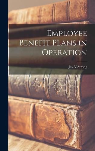 Cover image for Employee Benefit Plans in Operation