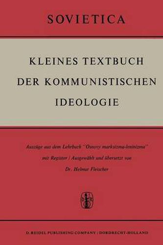 Cover image for Kleines Textbuch Der Kommunistischen Ideologie: Auszuge aus dem Lehrbuch  Osnovy marksizma-leninizma  mit Register