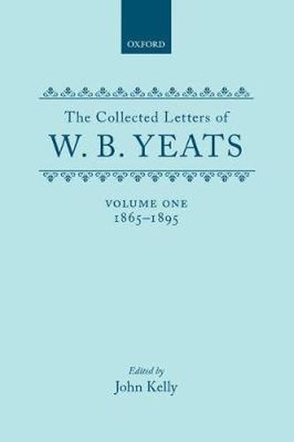 Cover image for The Collected Letters of W. B. Yeats: Volume I: 1865-1895