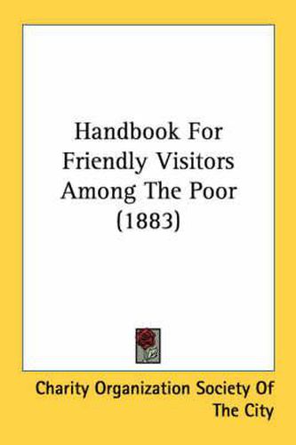 Cover image for Handbook for Friendly Visitors Among the Poor (1883)