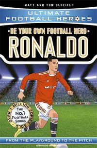 Cover image for Be Your Own Football Hero: Ronaldo (Ultimate Football Heroes - the No. 1 football series): Collect them all!