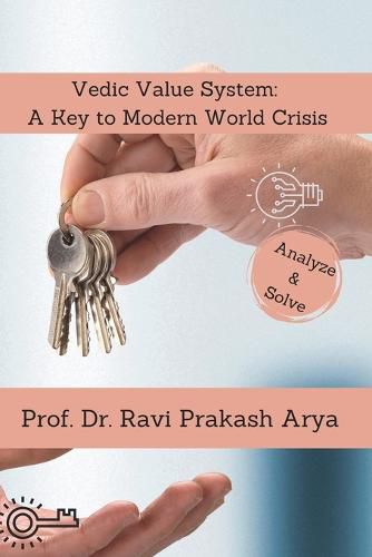 Cover image for Vedic Value System: A Keyto Modern World Crisis