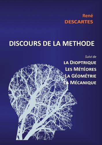 Cover image for Discours de la Methode suivi de la Dioptrique, les Meteores, la Geometrie et le traite de Mecanique