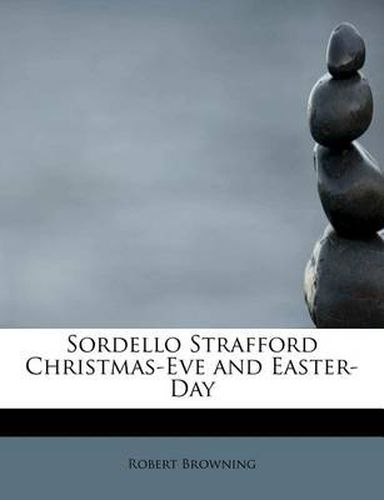 Cover image for Sordello Strafford Christmas-Eve and Easter-Day