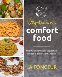 Cover image for Vegetarian's Comfort Food (Full Color Print)