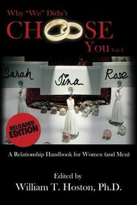 Cover image for Why  We  Didn't Choose You, Vol. I - Reloaded: A Relationship Handbook for Women (and Men)