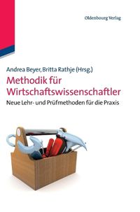 Cover image for Methodik Fur Wirtschaftswissenschaftler: Neue Lehr- Und Prufmethoden Fur Die Praxis