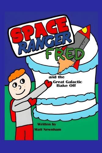 Cover image for Space Ranger Fred and the Great Galactic Bake Off