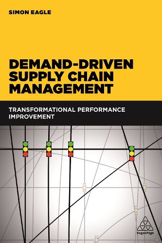 Cover image for Demand-Driven Supply Chain Management: Transformational Performance Improvement