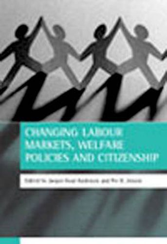 Cover image for Changing labour markets, welfare policies and citizenship